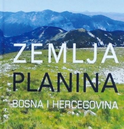 Ljepota i osobitosti bh. planina u knjizi 'Zemlja planina'