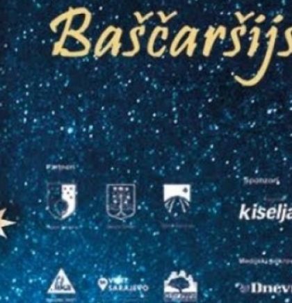 Večeras otvaranje Festivala 'Ba&scaron;čar&scaron;ijske noći 2019'