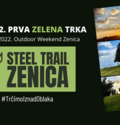"Steel trail Zenica - Prva zelena trka u regionu" na Smetovima 26./27. marta