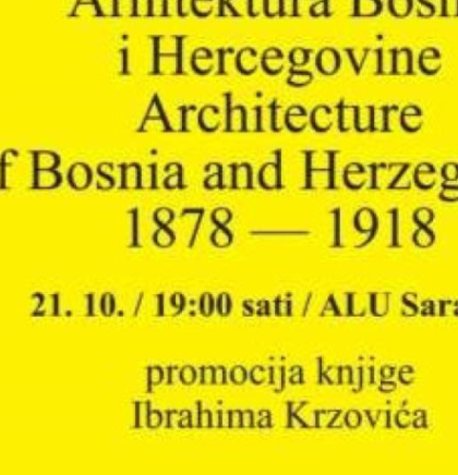 Sutra promocija knjige 'Arhitektura Bosne i Hercegovine 1878&ndash;1918 ' Ibrahima Krzovića